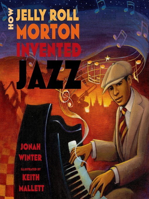Title details for How Jelly Roll Morton Invented Jazz by Jonah Winter - Wait list